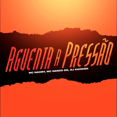 MC Nando DK/MC Naomy Aguenta a Pressão