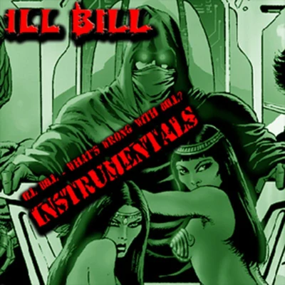 ILL Bill Ill Bill - What's Wrong With Bill ((Instrumentals))