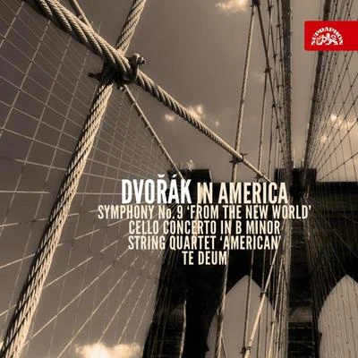 Panocha Quartet Dvořák in America Symphony No. 9, Te Deum, String Quartet ....