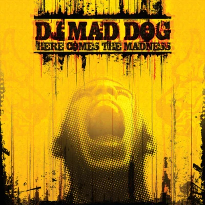 Dj Mad Dog Here comes the madness