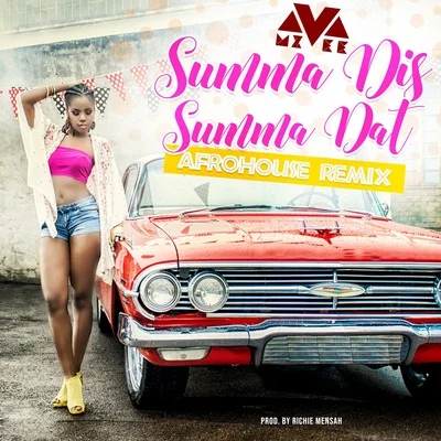 MzVee Summa Dis Summa Dat (Afrohouse Remix)