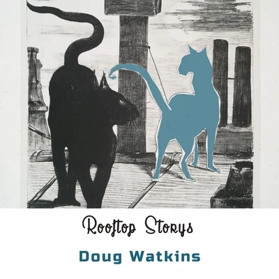 Doug Watkins Rooftop Storys