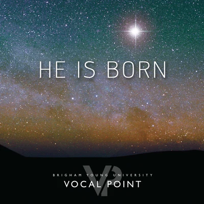 BYU Vocal Point/Ryan Innes/BYU Noteworthy/Elisha Garrett/One Voice Children's Choir He Is Born