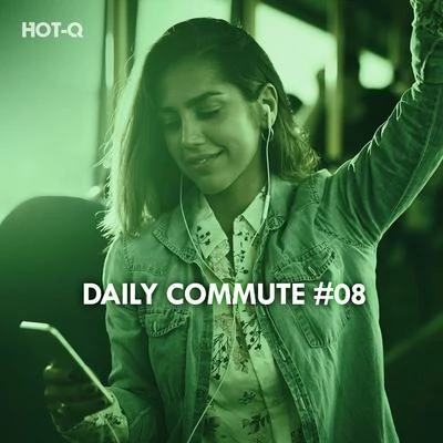 Hot-Q Daily Commute, Vol. 08