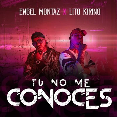 Engel Montaz/Lito Kirino Tu No Me Conoces