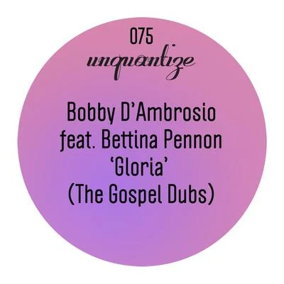 Bobby d&#x27;Ambrosio Gloria (The Gospel Dubs)