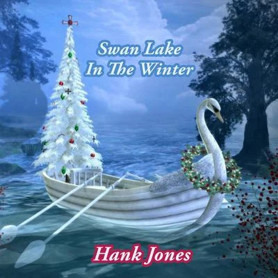 Hank Jones Swan Lake In The Winter