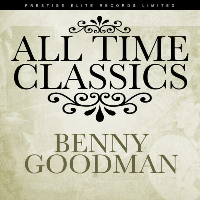 Benny Goodman All Time Classics