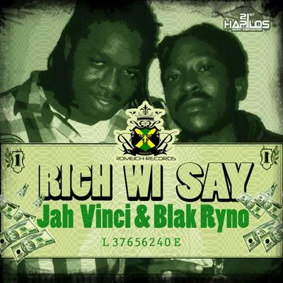 Jah Vinci/Blak Ryno Rich Wi Say