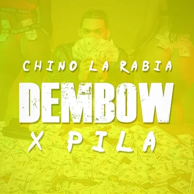 Chino la Rabia Dembow Por Pila