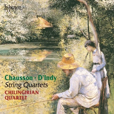 Chilingirian Quartet Chausson & Indy: String Quartets