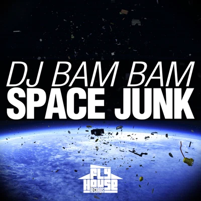 DJ Bam Bam Space Junk