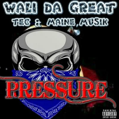 Maine Musik/Wali Da Great Pressure