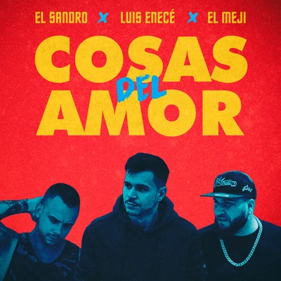 El Sandro/Luis Enecé/El Meji Cosas del Amor