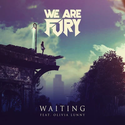 WE ARE FURY Waiting (feat. Olivia Lunny)