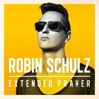 Robin Schulz Extended Prayer