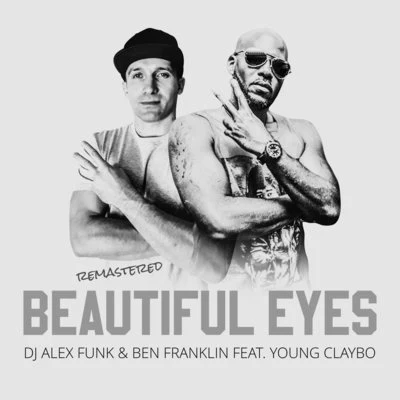 DJ Alex Funk/Ben Franklin/young claybo Beautiful Eyes (Remastered)