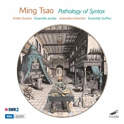 Arditti Quartet Ming Tsao: Pathology of Syntax