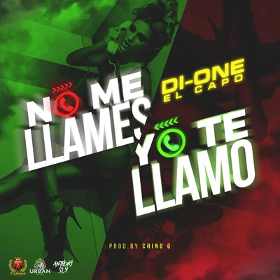 Di-One El Capo No Me Llames Yo Te Llamo