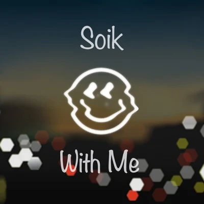 Soik With Me