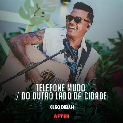 Kleo Dibah Telefone MudoDo Outro Lado da Cidade (Ao Vivo)