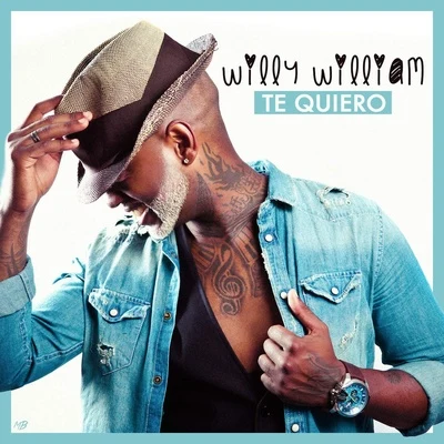 Willy William Te Quiero