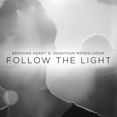 Jonathan Mendelsohn/Brennan Heart Follow The Light