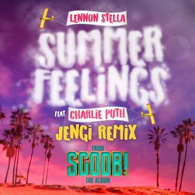 Lennon Stella Summer Feelings (feat. Charlie Puth) [Jengi Remix]