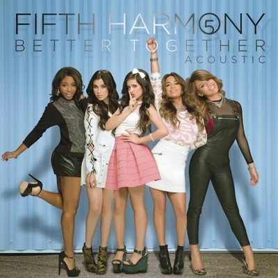 Fifth Harmony Better Together (Acoustic)