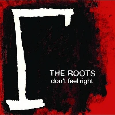 The Roots Dont Feel Right