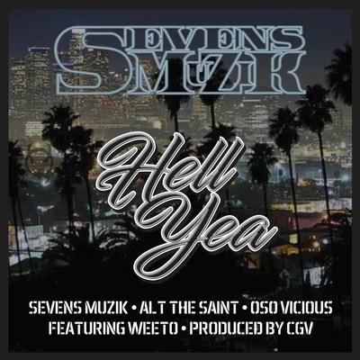 Alt the Saint/Weeto/Oso Vicious/Sevens Muzik Hell Yea (feat. Oso Vicious)