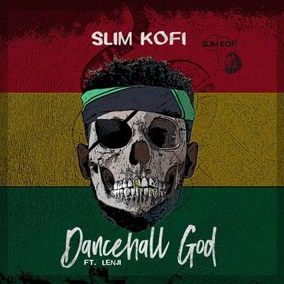 Slim Kofi Dancehall God