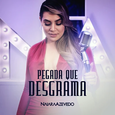 Naiara Azevedo Pegada Que Desgrama