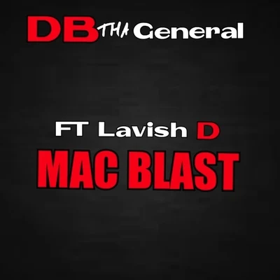 DB Tha General Mac Blast (feat. Lavish D) - Single