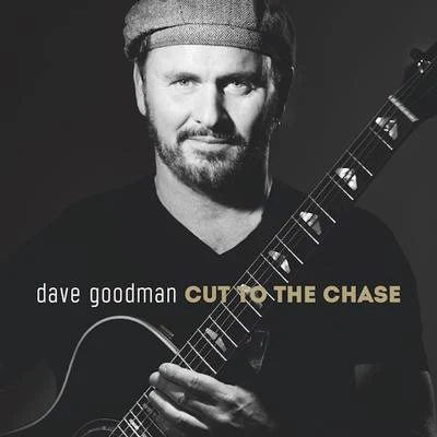 Dave Goodman Cut to the Chase