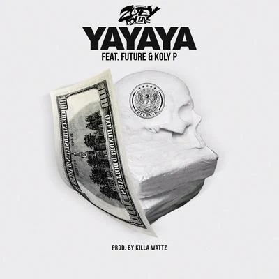 Zoey Dollaz Yayaya (feat. Future & Koly P)