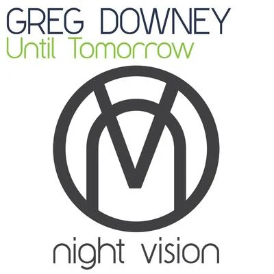 Greg Downey Until Tomorrow