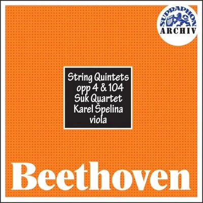 Suk Quartet Beethoven: String Quintets, Opp 4 & 104