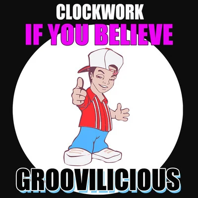 Clockwork If You Believe