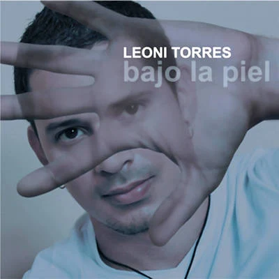 Leoni Torres Bajo la Piel (Remasterizado)