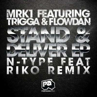 Flowdan/Trigga/MRK1 Stand & Deliver EP