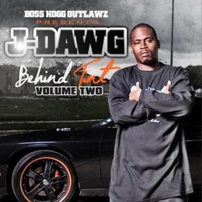 J-Dawg Behind Tint, Vol. 2