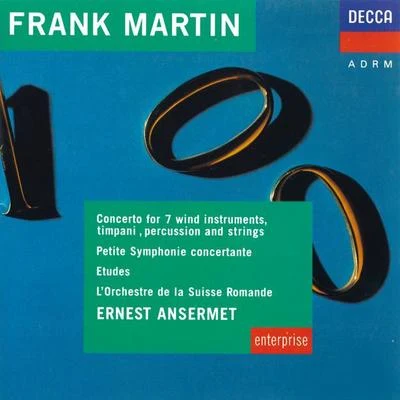 LOrchestre de la Suisse Romande Martin: Concerto For 7 Wind Instruments, Etudes, Petite Symphonie Concertante