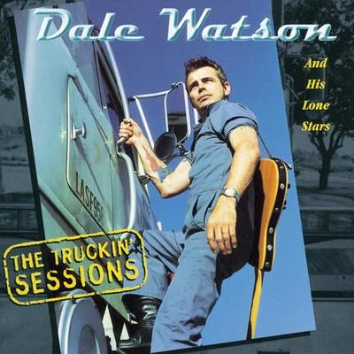 Dale Watson The Truckin Sessions