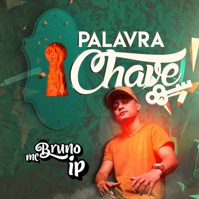 Mc Bruno IP Palavra Chave