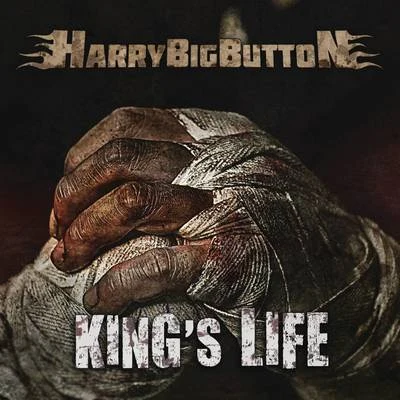 HarryBigButton King's Life