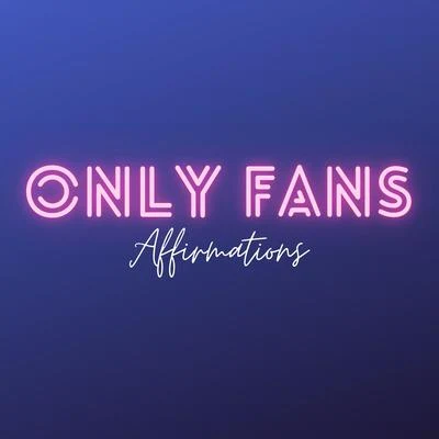 Flee Only Fans Affirmations