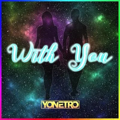 Shauna Cardwell/Yonetro With You