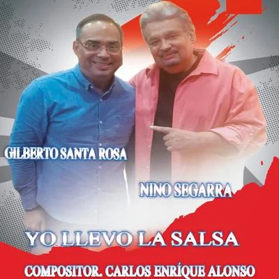 Gilberto Santa Rosa/Nino Segarra Yo Llevo la Salsa (feat. Gilberto Santa Rosa)