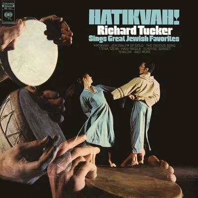 Richard Tucker Hatikvah! Richard Tucker Sings Great Jewish Favorites